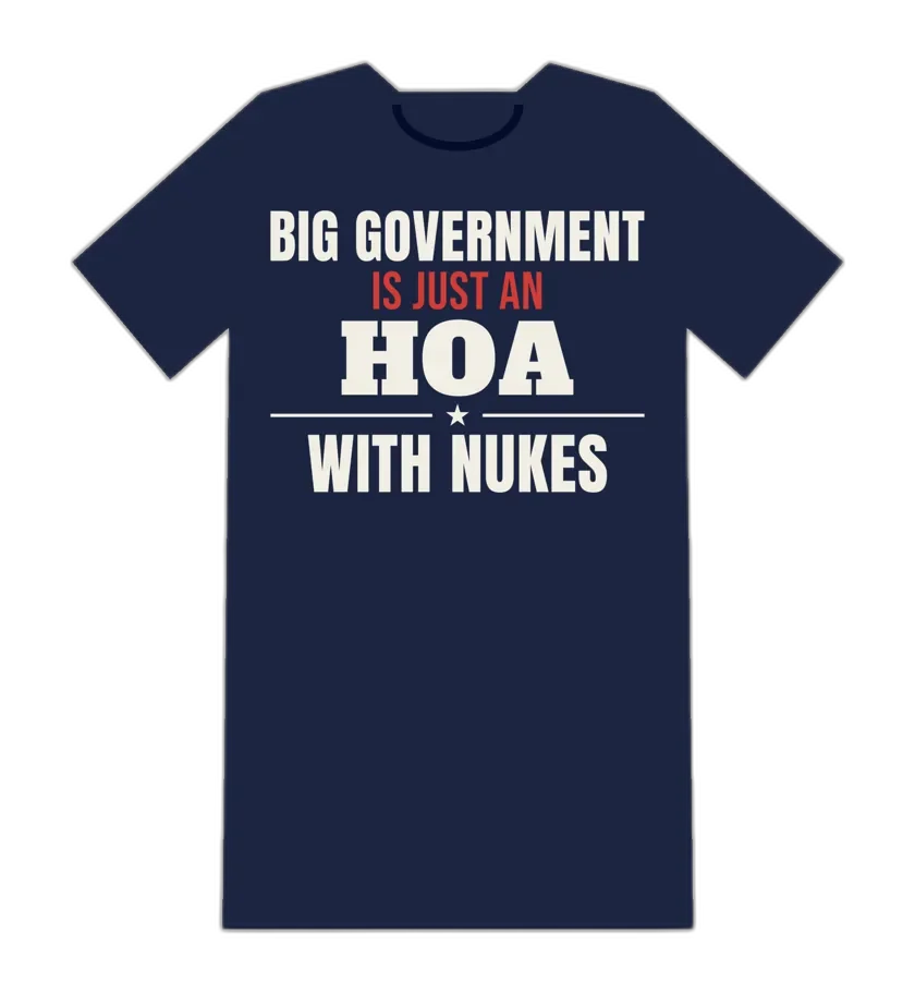BIG GOVERNMENT IS JUST AN HOA WITH NUKES tee mockup